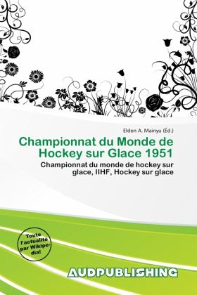 Championnat du Monde de Hockey sur Glace 1951 Championnat du Monde de Hockey sur Glace 1951