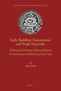 Early Buddhist Transmission and Trade Networks - Neelis, Jason