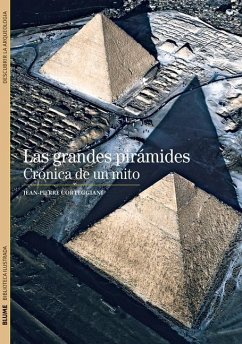 Las Grandes Pirámides: Crónica de Un Mito - Corteggiani, Jean-Pierre