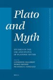 Plato and Myth: Studies on the Use and Status of Platonic Myths