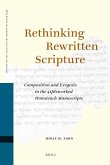 Rethinking Rewritten Scripture: Composition and Exegesis in the 4qreworked Pentateuch Manuscripts