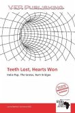 Teeth Lost, Hearts Won