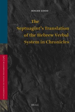 The Septuagint's Translation of the Hebrew Verbal System in Chronicles - Good, Roger