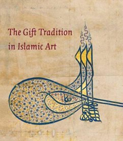 The Gift Tradition in Islamic Art - Komaroff, Linda