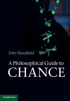 A Philosophical Guide to Chance - Handfield, Toby