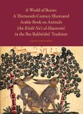 A World of Beasts: A Thirteenth-Century Illustrated Arabic Book on Animals (the Kitāb Na't Al-Ḥayawān) in the Ibn Bakhtīshū' Tradition