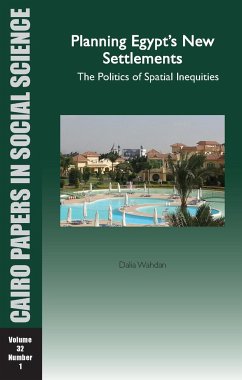 Planning Egypt's New Settlements: The Politics of Spatial Inequities - Wahdan, Dalia