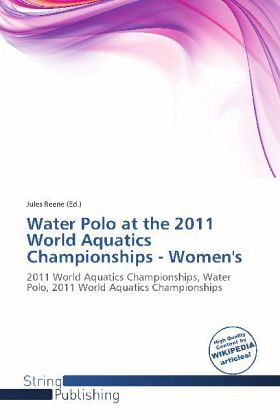 Water Polo at the 2011 World Aquatics Championships - Women's Water Polo at the 2011 World Aquatics Championships - Women's