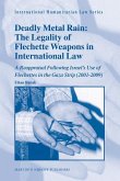 Deadly Metal Rain: The Legality of Flechette Weapons in International Law