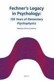 Fechner's Legacy in Psychology: 150 Years of Elementary Psychophysics