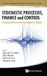 STOCHASTIC PROCESSES, FINANCE & CONTROL - Bild 1