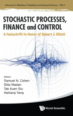 STOCHASTIC PROCESSES, FINANCE & CONTROL - Samuel N Cohen, Dilip Madan Et Al