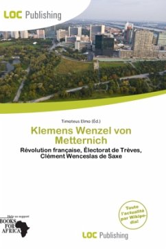 Klemens Wenzel von Metternich Klemens Wenzel von Metternich