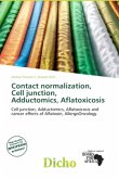 Contact normalization, Cell junction, Adductomics, Aflatoxicosis