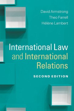 International Law and International Relations - Armstrong, David (University of Buckingham); Farrell, Theo (King's College London); Lambert, Helene (University of Westminster)