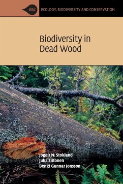 Biodiversity in Dead Wood - Stokland, Jogeir N.; Siitonen, Juha; Jonsson, Bengt Gunnar