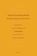 Israel in the Persian Period: The Fifth and Fourth Centuries B.C.E. - Gerstenberger, Erhard