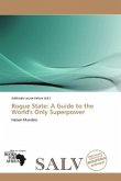 Rogue State: A Guide to the World's Only Superpower