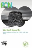 We Shall Never Die