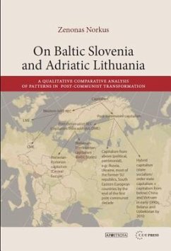 On Baltic Slovenia and Adriatic Lithuania: A Qualitative Comparative Analysis of Patterns in Post-Communist Transformation - Norkus, Zenonas
