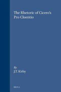 The Rhetoric of Cicero's Pro Cluentio - Kirby, W J T