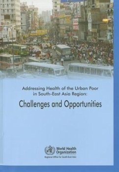 Addressing Health of the Urban Poor in South-East Asia Region - Who Regional Office for South-East Asia