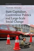 State Capitalism, Contentious Politics and Large-Scale Social Change