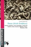 Danu (Irish Goddess) Danu (Irish Goddess)