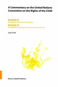 A Commentary on the United Nations Convention on the Rights of the Child, Articles 8-9: The Right to Preservation of Identity and the Right Not to Be Separated from His or Her Parents - Doek, Jaap