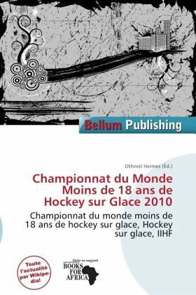 Championnat du Monde Moins de 18 ans de Hockey sur Glace 2010
