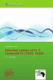 Selected Letters of H. P. Lovecraft IV (1932 - 1934 )