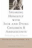 Speaking Honestly with Sick and Dying Children and Adolescents: Unlocking the Silence