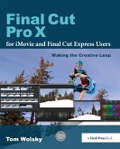 Final Cut Pro X for iMovie and Final Cut Express Users: Making the Creative Leap