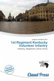 1st Regiment Kentucky Volunteer Infantry 1st Regiment Kentucky Volunteer Infantry