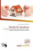Charles M. Goodman Charles M. Goodman