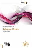 Selection Sixteen