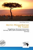 Berlin-Müggelberge TV Tower Berlin-Müggelberge TV Tower