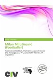 Milan Milutinovi (Footballer) Milan Milutinovi (Footballer)