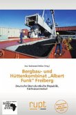 Bergbau- und Hüttenkombinat Albert Funk Freiberg
