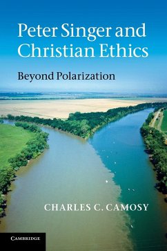 Peter Singer and Christian Ethics - Camosy, Charles C.