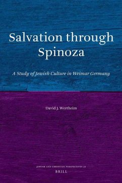 Salvation Through Spinoza: A Study of Jewish Culture in Weimar Germany - Wertheim, David J.