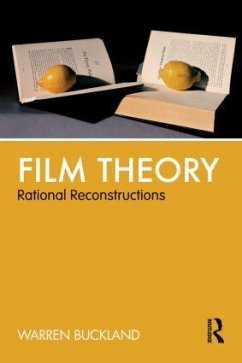 Film Theory: Rational Reconstructions - Buckland, Warren
