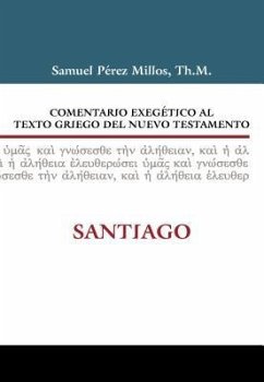 Comentario Exegético Al Texto Griego del Nuevo Testamento: Santiago - Zondervan