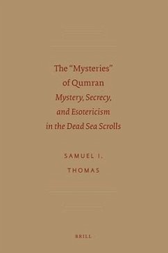 The a Oemysteriesa of Qumran: Mystery, Secrecy, and Esotericism in the Dead Sea Scrolls - Thomas, Samuel I. (Samuel Isaac)