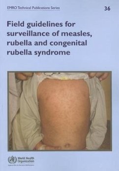 Field Guidelines for Surveillance of Measles, Rubella and Congenital Rubella Syndrome - Who Regional Office for the Eastern Mediterranean