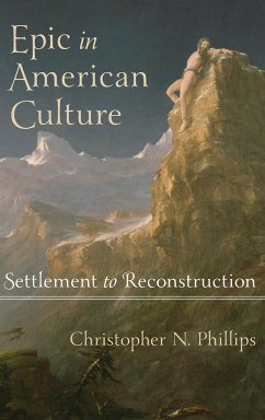 Epic in American Culture - Phillips, Christopher N