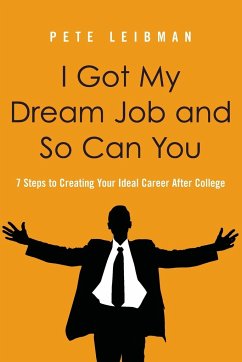 I Got My Dream Job and So Can You   Softcover - Leibman, Pete