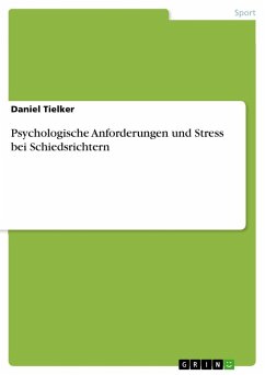 Psychologische Anforderungen und Stress bei Schiedsrichtern - Tielker, Daniel