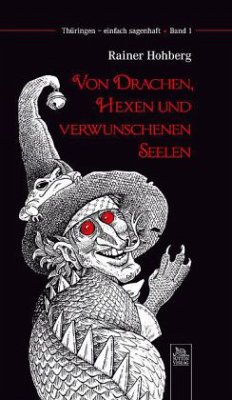 Von Drachen, Hexen und verwunschenen Seelen - Hohberg, Rainer