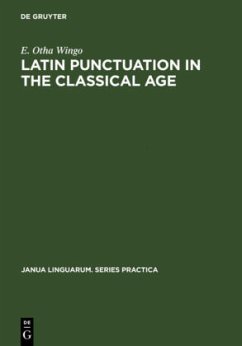 Latin Punctuation in the Classical Age - Otha Wingo, E.